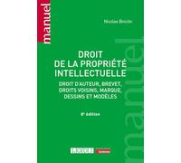 Droit de la propriété intellectuelle: Droit d'auteur, brevet, droits voisins, marque, dessins et modèles