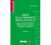 Droit de la propriété intellectuelle Droit d'auteur, brevet, droits voisins, marque, dessins et modèles - Nicolas Binctin - Lgdj - broché - Etude
