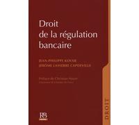 Droit de la régulation bancaire Jean-Philippe Kovar (Auteur), Jérôme Lasserre-Capdeville (Auteur)