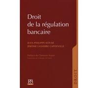 Droit de la régulation bancaire Jean-Philippe Kovar (Auteur), Jérôme Lasserre-Capdeville (Auteur)