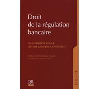 Droit de la régulation bancaire Jean-Philippe Kovar (Auteur), Jérôme Lasserre-Capdeville (Auteur)