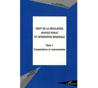 Droit de la régulation, service public et intégration région Tome 1 Comparaisons et commentaires - Gérard Marcou - L'harmattan - broché - Etude