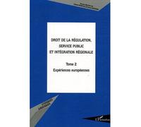 Droit de la régulation, service public et intégration région Tome 2 Expériences européennes - Gérard Marcou - L'harmattan - broché - Etude