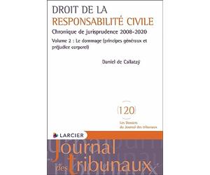 Droit de la responsabilité civile - Chronique de jurisprudence 2008-2020 - Volume 2 (2)