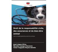Droit de la responsabilité civile, des assurances et du bien-être animal: Vers un modèle global de protection juridique