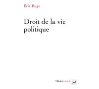 Droit de la vie politique - Eric Buge - Puf - broché - Etude