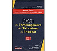 Droit de l'Aménagement, de l'Urbanisme, de l'Habitat 2007 Tome 11 - GRIDAUH - Le Moniteur - broché - Etude