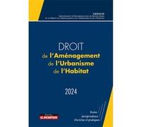 Droit de l'Aménagement, de l'Urbanisme et de l'Habitat 2024: Le droit de l'aménagement, actes du Colloque du GRIDAUH du 15/12/2022
