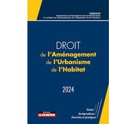 Droit de l'Aménagement, de l'Urbanisme et de l'Habitat 2024: Le droit de l'aménagement, actes du Colloque du GRIDAUH du 15/12/2022