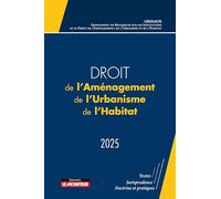 Droit de l'Aménagement, de l'Urbanisme et de l'Habitat 2025: Le droit de l'aménagement, actes du Colloque du GRIDAUH du 15/12/2022