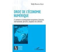 Droit de l'économie numérique Kodjo Ndukuma Adjayi (Auteur)