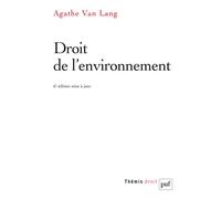Droit de l'environnement - Agathe Van Lang - Puf - broché - Etude