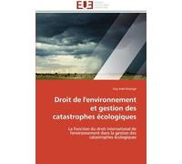 Droit De L'environnement Et Gestion Des Catastrophes Écologiques