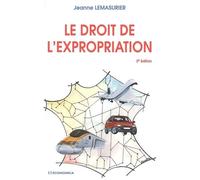 Droit de l'expropriation (le) - Jeanne Lemasurier - Economica - broché - Etude