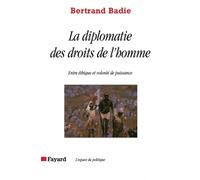 Droit de l'homme et diplomatie : Entre éthique et volonté de puissance