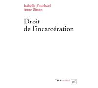 Droit de l'incarcération - Isabelle Fouchard - Puf - broché - Etude
