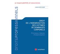 Droit de l'indemnisation des victimes de dommages corporels - Christophe Radé - LexisNexis - broché - Etude
