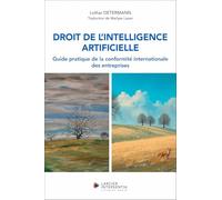 Droit de l'intelligence artificielle - Guide pratique de la conformité internationale des entreprises