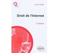 Droit de l'Internet - 2e édition - Jacques Larrieu - Ellipses - broché - Scolaire / Universitaire