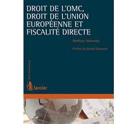Droit de l'OMC, droit de l'Union européenne et fiscalité directe
