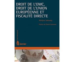 Droit de l'OMC, droit de l'Union européenne et fiscalité directe