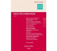 Droit de l'urbanisme 2025/2026 Olivier Le Bot (Auteur)