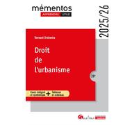 Droit de l'urbanisme Cours intégral et synthétique + Tableaux et schémas 2024-2025 - Bernard Drobenko - Gualino Eds - broché - Etude