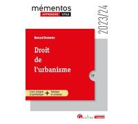 Droit de l'urbanisme: Un cours clair, structuré et accessible - Nombreux schémas et tableaux (2023-2024)