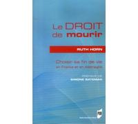 Droit de mourir Choisir sa fin de vie en France et en Allemagne - Pur - Presses Universitaires Rennes - broché - Etude