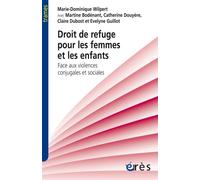 Droit de refuge pour les femmes et les enfants: FACE AUX VIOLENCES CONJUGALES ET SOCIALES