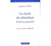 Droit de retention (le) Unité ou pluralité - Augustin Aynès - Economica - broché - Etude