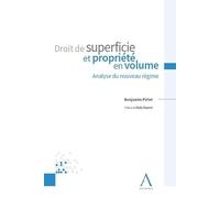 Droit de superficie et propriété en volume: Analyse du nouveau régime