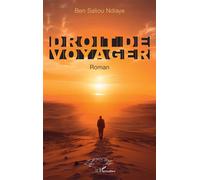 Droit de voyager Roman - Ben Saliou Ndiaye - L'harmattan - broché - Roman