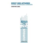 Droit des affaires - Cours et exercices corrigés - Christine Lebel - Armand Colin - broché - Etude