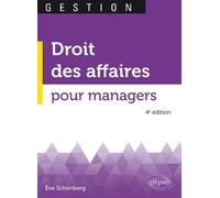 Droit des affaires pour managers - 4e édition 4ème édition - Eve Schönberg - Ellipses - broché - Etude
