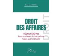 Droit des affaires: Théorie générale Aspects critiques du droit national malien au droit OHADA