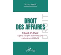 Droit des affaires: Théorie générale Aspects critiques du droit national malien au droit OHADA