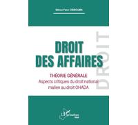 Droit des affaires: Théorie générale Aspects critiques du droit national malien au droit OHADA