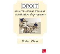 Droit des appellations d'origine et indications de provenance Norbert Olszak (Auteur)