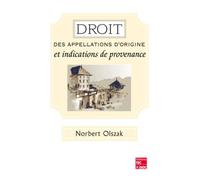 Droit des appellations d'origine et indications de provenance - Norbert Olszak - Technique Et Documentation - broché - Etude