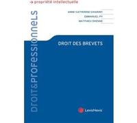 Droit des brevets Matthieu Dhenne (Auteur), Emmanuel Py (Auteur), Anne-Catherine Chiariny (Auteur)