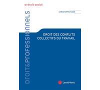 Droit des conflits collectifs au travail - Christophe Radé - LexisNexis - broché - Etude