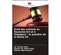 Droit des contrats au Royaume-Uni et à Singapour: la question de la bonne foi