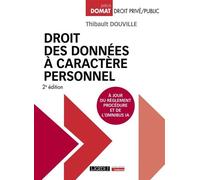 Droit des données à caractère personnel À jour du règlement Procédure et de l'Omnibus IA - Thibault Douville - Lgdj - broché - Etude