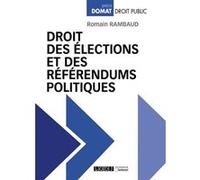 Droit des élections et des référendums politiques Romain Rambaud (Auteur)