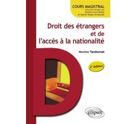 Droit des étrangers et de l'accès à la nationalité 2ème édition - Maxime Tandonnet - Ellipses - broché - Scolaire / Universitaire