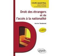 Droit des étrangers et de l'accès à la nationalité Maxime Tandonnet (Auteur), Gabriel Roujou de Boubée (Collection dirigée par), Michèle-Laure Rassat (Collection dirigée par)