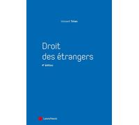 Droit des étrangers - Vincent Tchen - LexisNexis - broché - Manuel