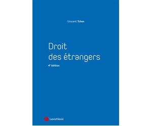 Droit des étrangers - Vincent Tchen - LexisNexis - broché - Manuel