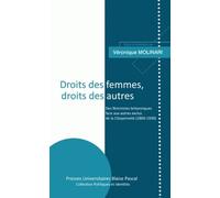 Droit Des Femmes, Droit Des Autres - Des Féministes Britanniques Face Aux Autres Exclus De La Citoyenneté (1860-1930)